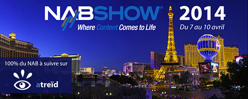 NAB 2014, on suit le salon pour vous cette semaine